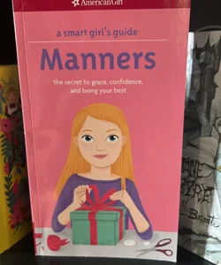 A Smart Girl's Guide: Manners (Revised)