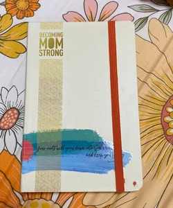 Becoming MomStrong Journal