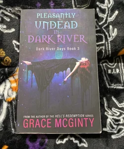 Pleasantly Undead in Dark River