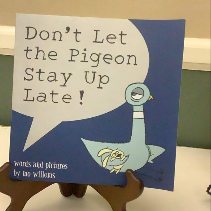 Don’t Let the Pigeon Stay Up Late!