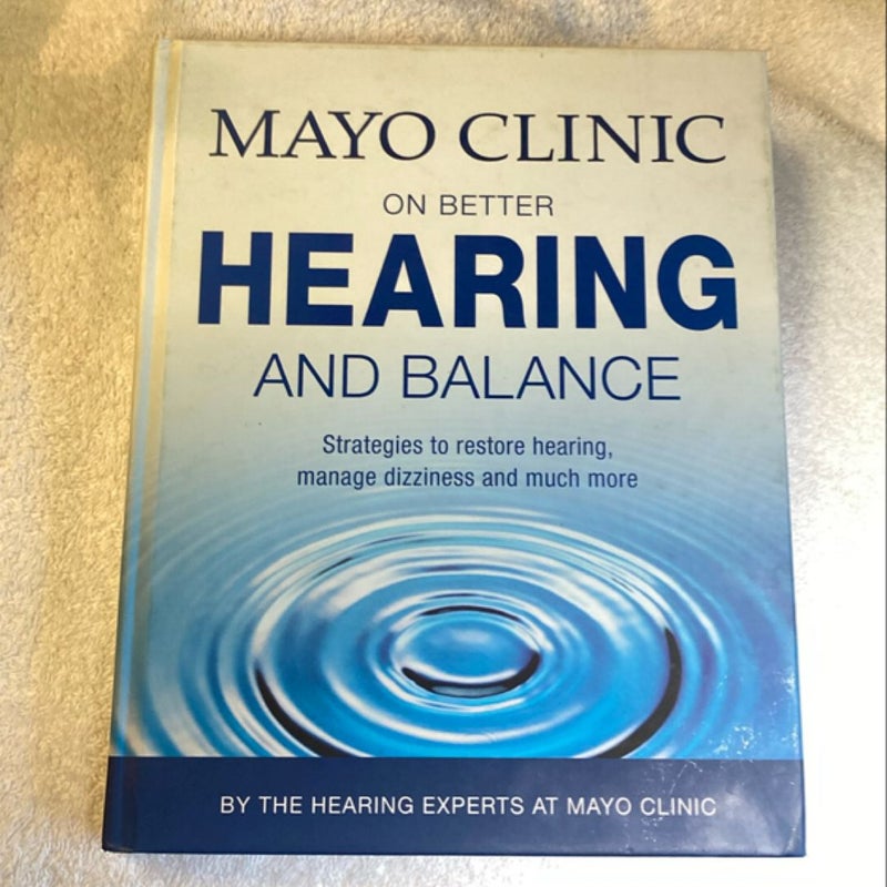Mayo Clinic on Better Hearing and Balance