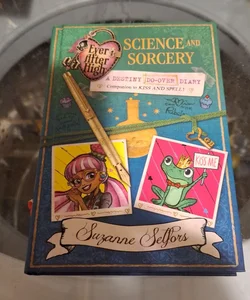 Ever after High: Science and Sorcery: a Destiny Do-Over Diary