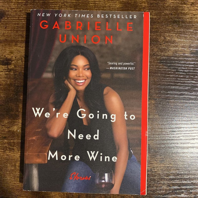 We're Going to Need More Wine by Gabrielle Union, Paperback | Pangobooks