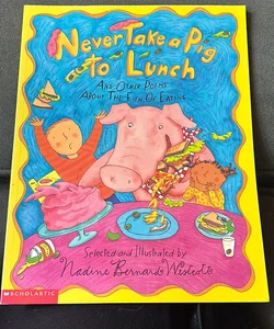 Never Take a Pig to Lunch