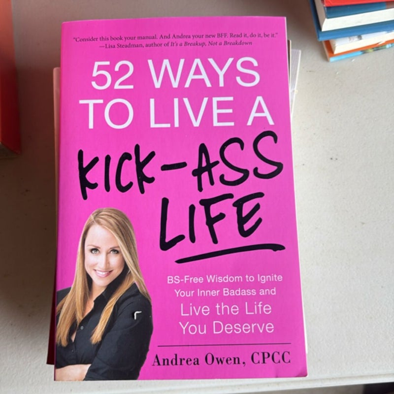 52 Ways to Live a Kick-Ass Life