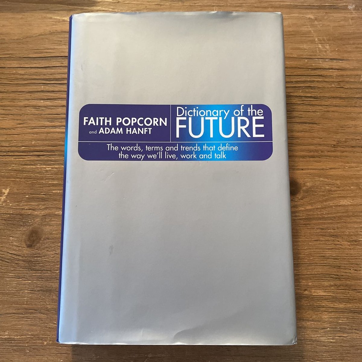 The Dictionary of the Future by Faith Popcorn, Adam Hanft
