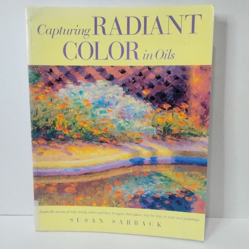 Capturing Radiant Color in Oils