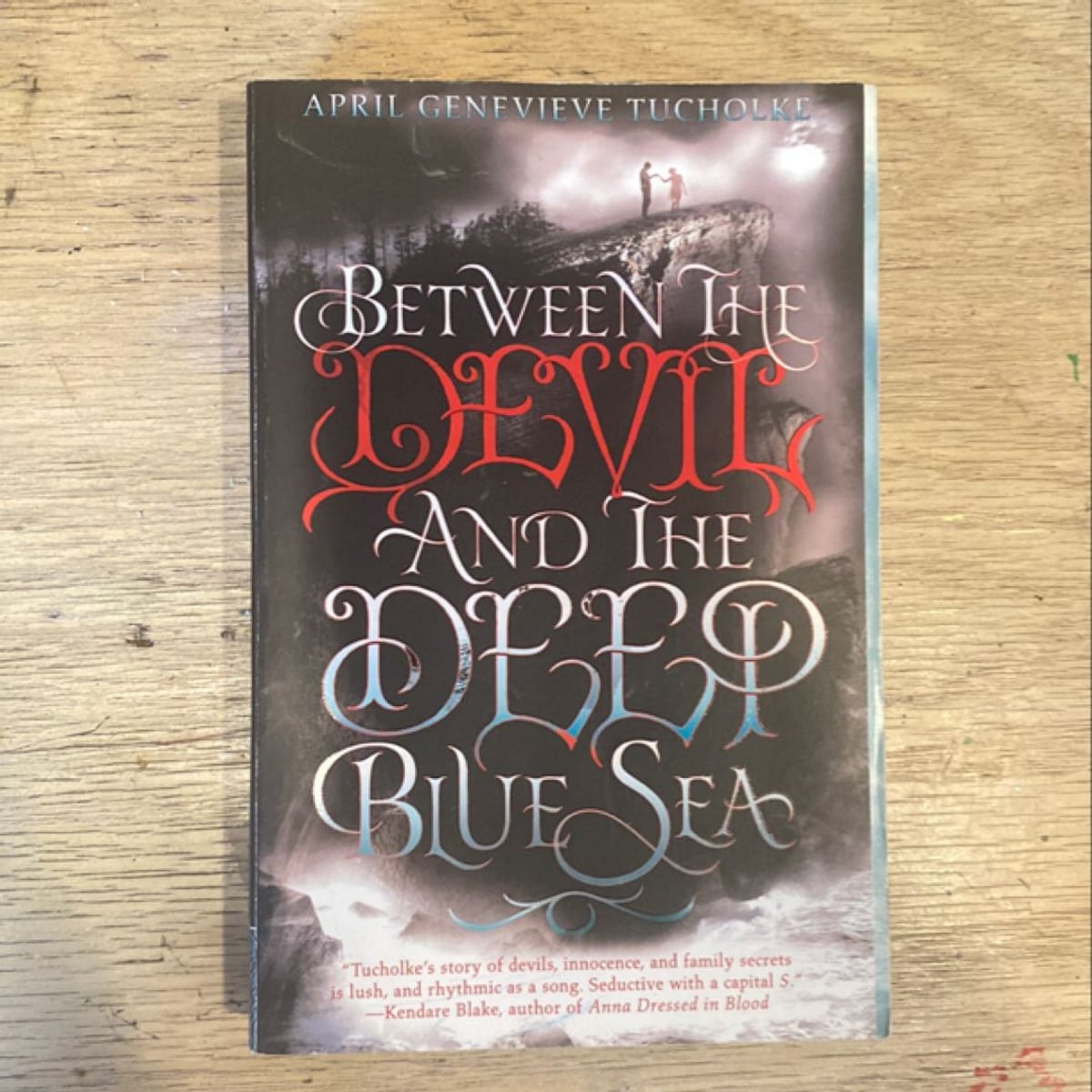 Between the Devil and the Deep Blue Sea by April Genevieve Tucholke