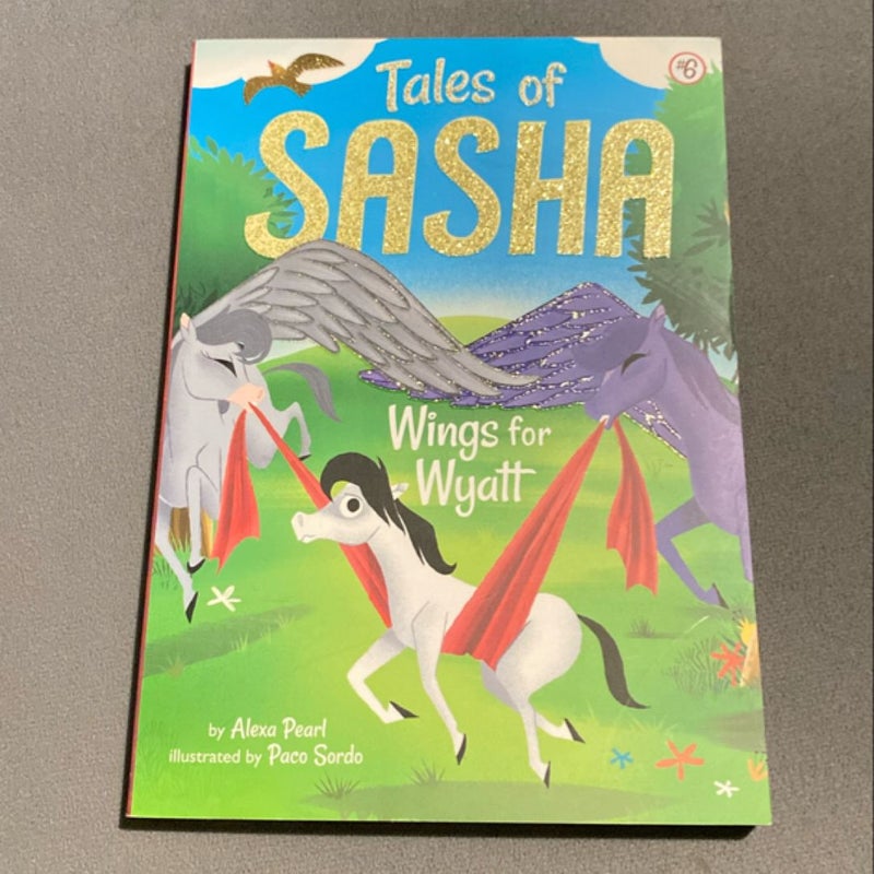 Tales of Sasha 6: Wings for Wyatt