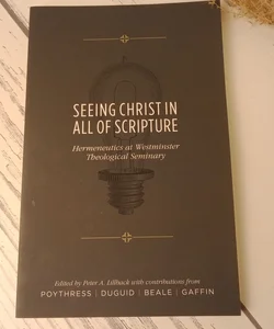 Seeing Christ in All of Scripture