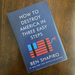 How to Destroy America in Three Easy Steps