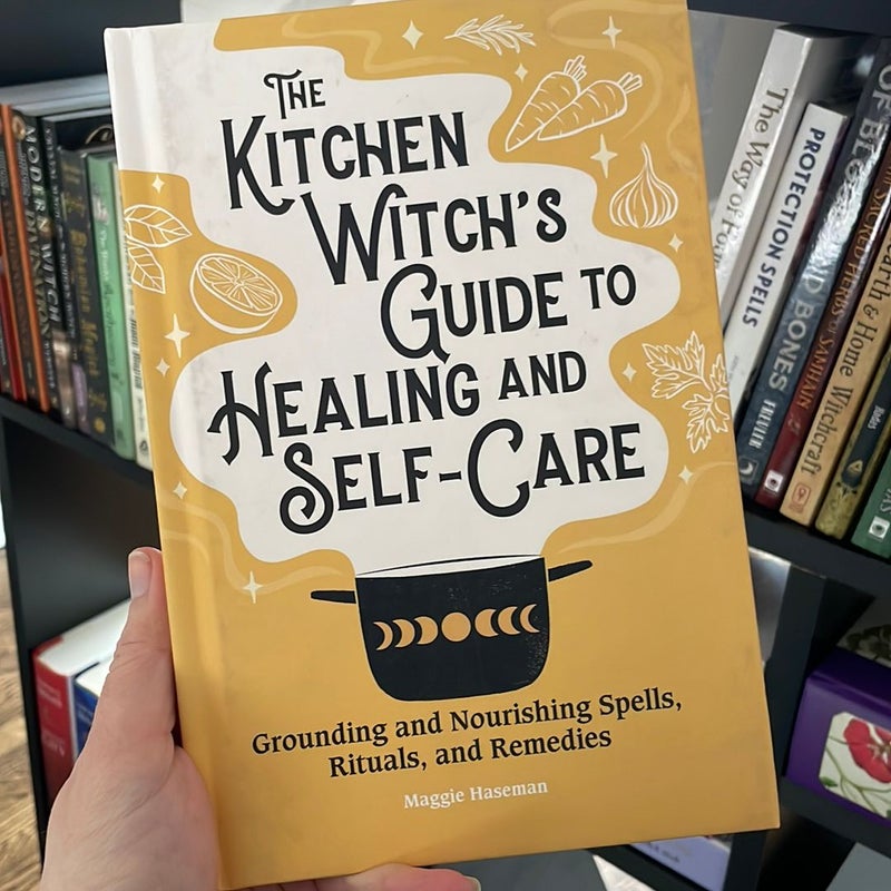 The Kitchen Witch's Guide to Healing and Self-Care