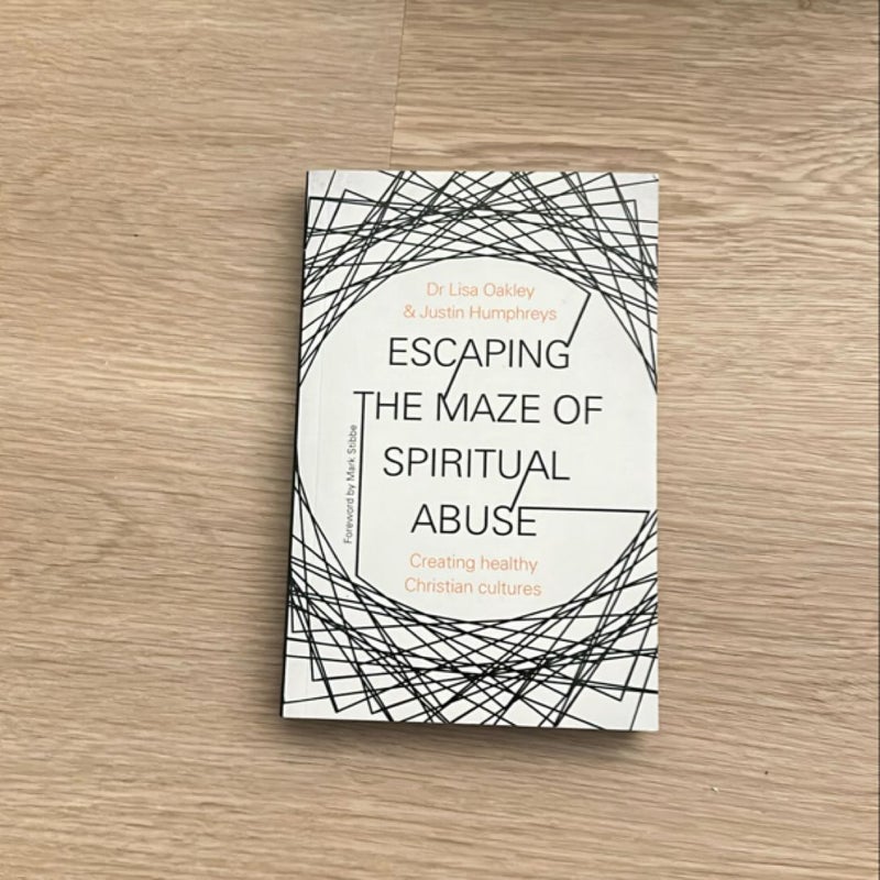 Escaping the Maze of Spiritual Abuse