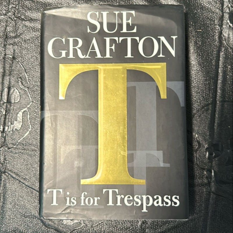 T Is for Trespass