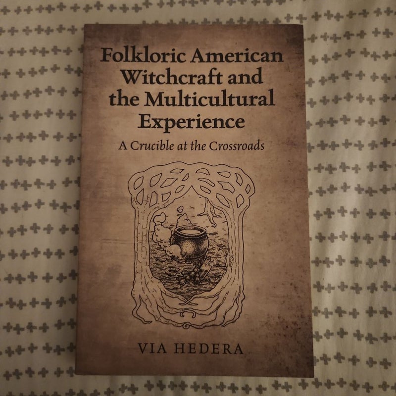 Folkloric American Witchcraft and the Multicultural Experience