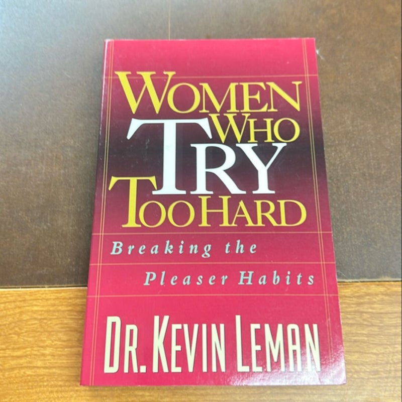 Women Who Try Too Hard