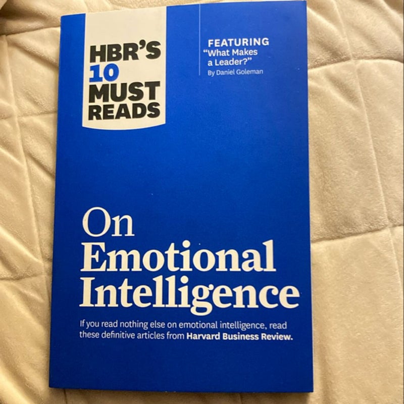 HBR's 10 Must Reads on Emotional Intelligence (with Featured Article What Makes a Leader? by Daniel Goleman)(HBR's 10 Must Reads)