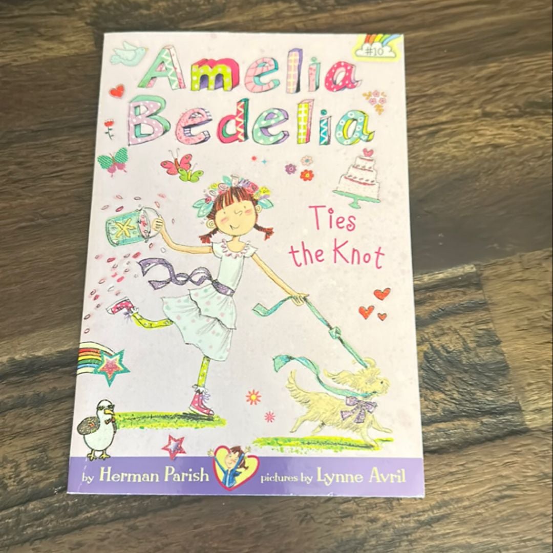 Amelia Bedelia Chapter Book #10: Amelia Bedelia Ties the Knot