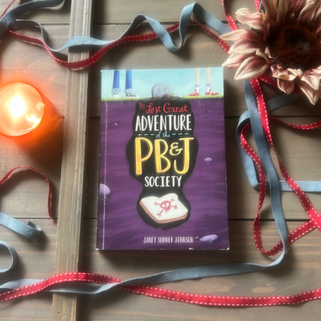 The Last Great Adventure of the PB and J Society