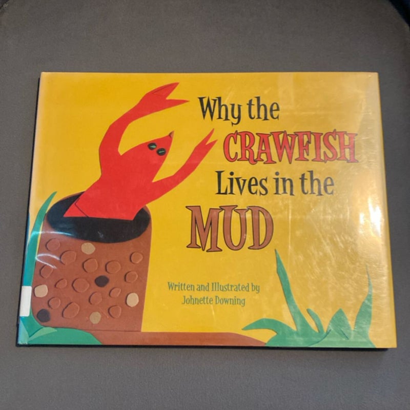 Why the Crawfish Lives in the Mud
