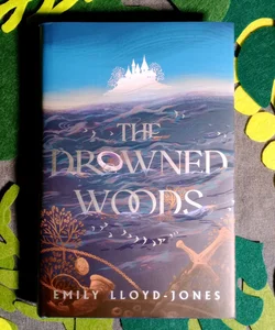 The Drowned Woods (Signed Illumicrate Edition)