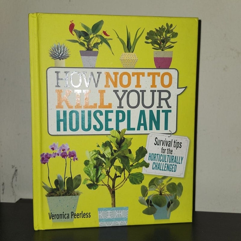 How Not to Kill Your Houseplant