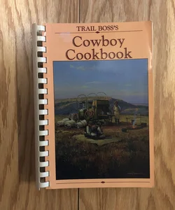 Trail Boss's Cowboy Cookbook