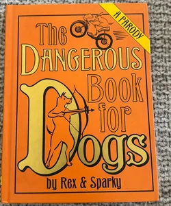 The Dangerous Book for Dogs