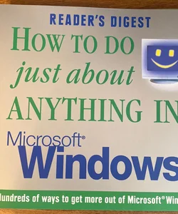 How to Do Just about Anything in Microsoft Windows