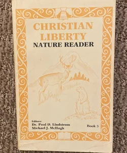 Christian Liberty Nature Reader -Book 5