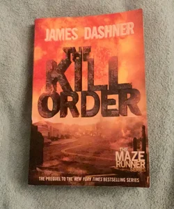 The Kill Order (Maze Runner, Book Four; Origin)