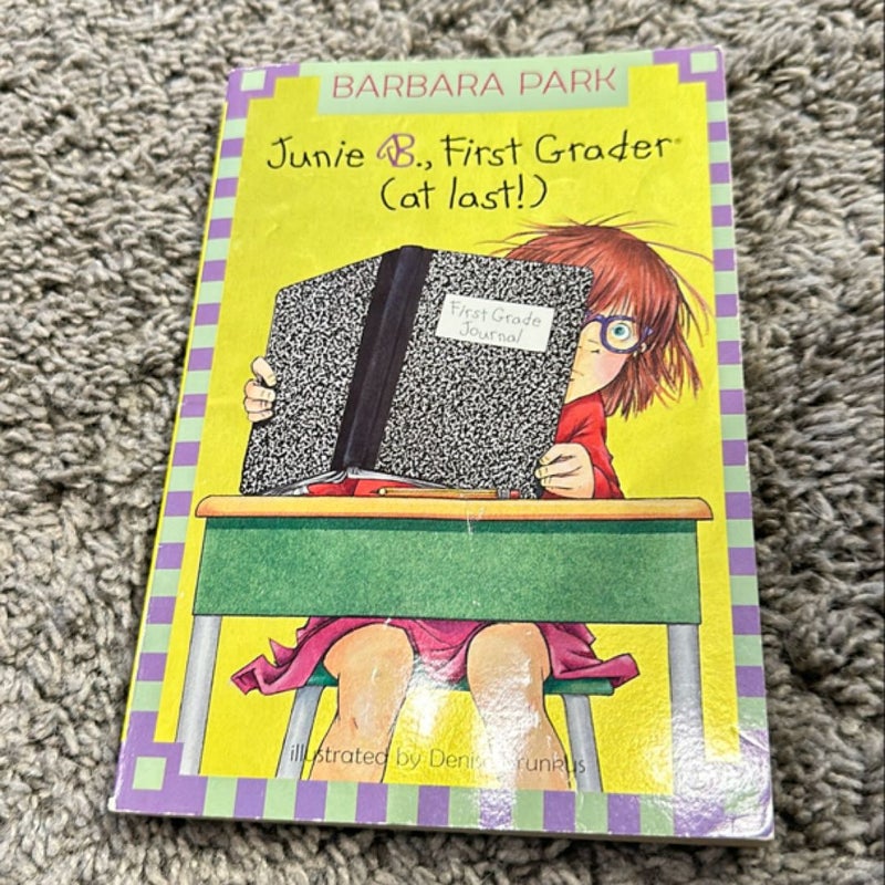 Junie B. Jones #18: First Grader (at Last!)