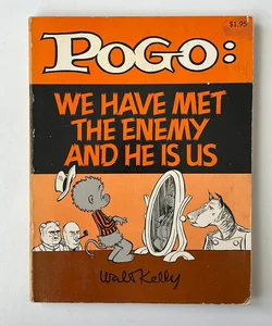 Pogo:  We Have Met the Enemy and He Is Us