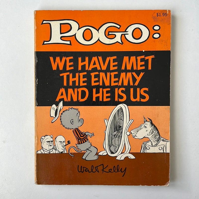 Pogo:  We Have Met the Enemy and He Is Us