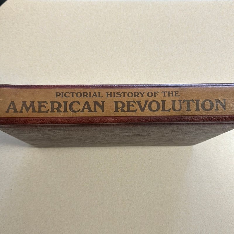The Pictorial History of the American Revolution As Told by Eyewitnesses and Participants