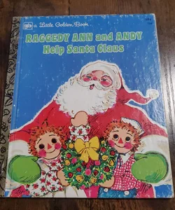 Raggedy Ann and Andy Help Santa Claus