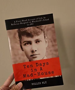 Ten Days in a Mad-House: Illustrated and Annotated