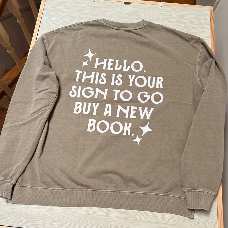 Book Babe Designs “Hello. This is Your Sign to Go Buy a Book” Oversized Crewneck