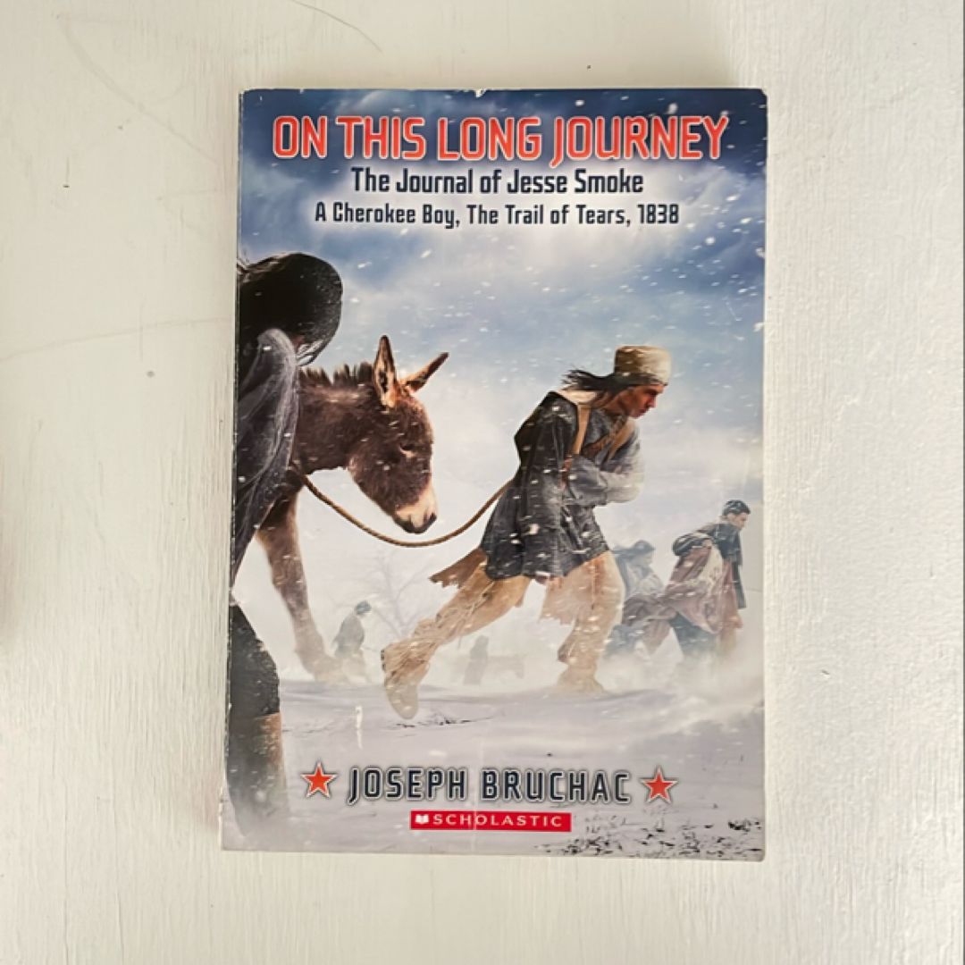 On This Long Journey, the Journal of Jesse Smoke, a Cherokee Boy, the Trail of Tears 1838