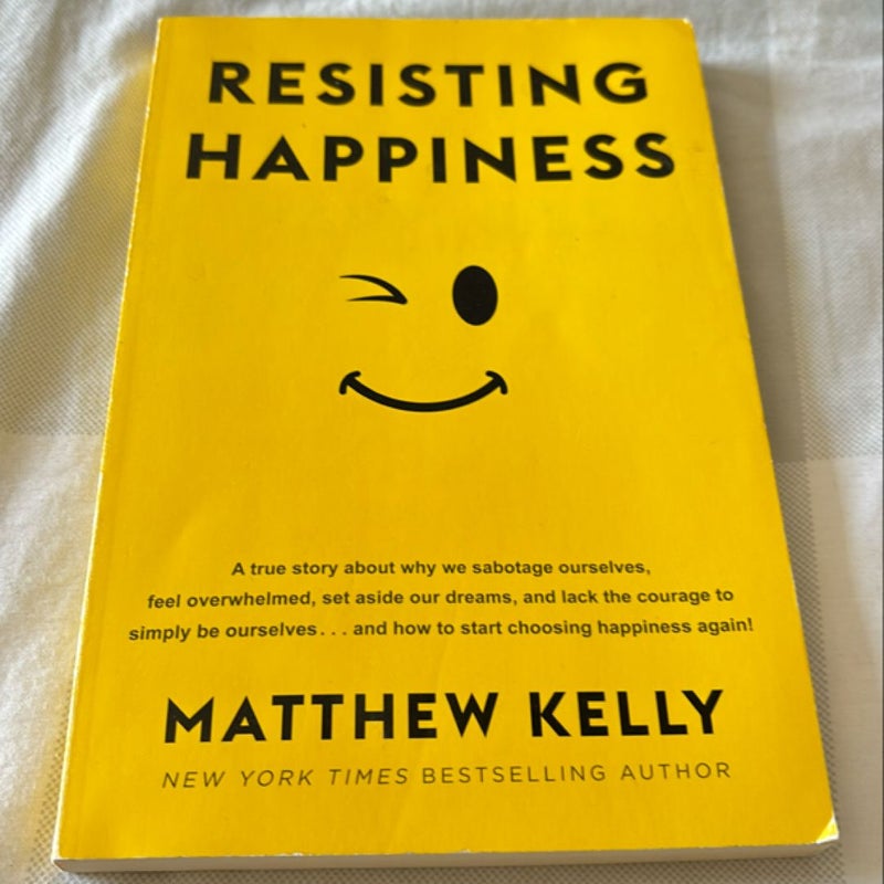 Resisting Happiness