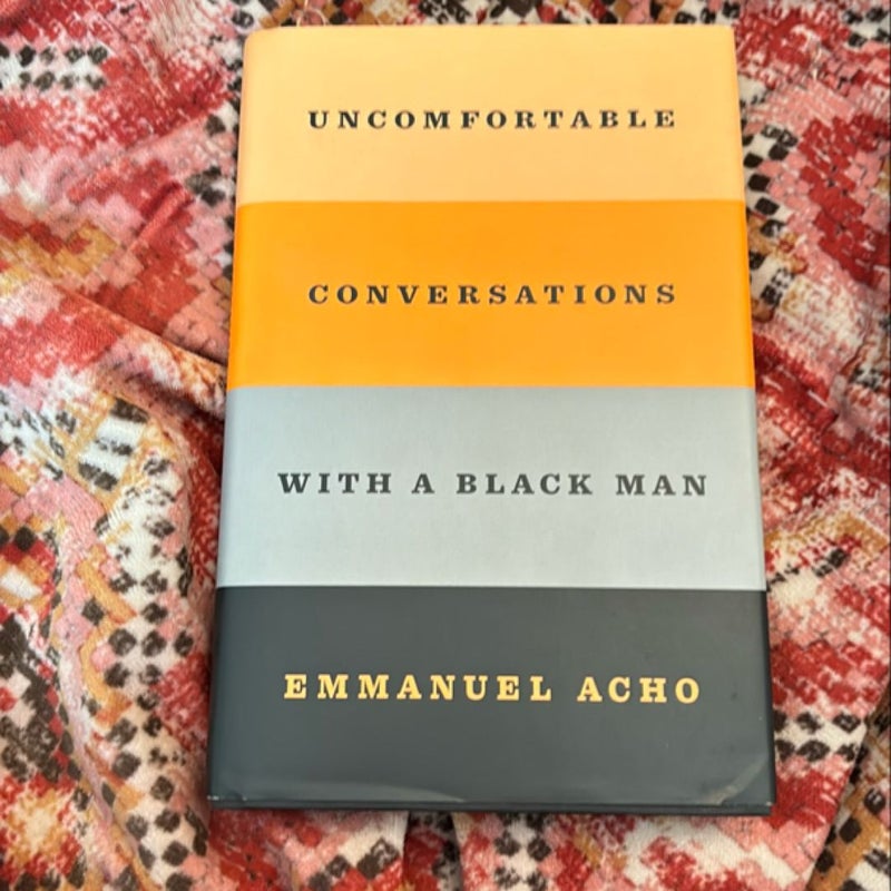 Uncomfortable Conversations with a Black Man