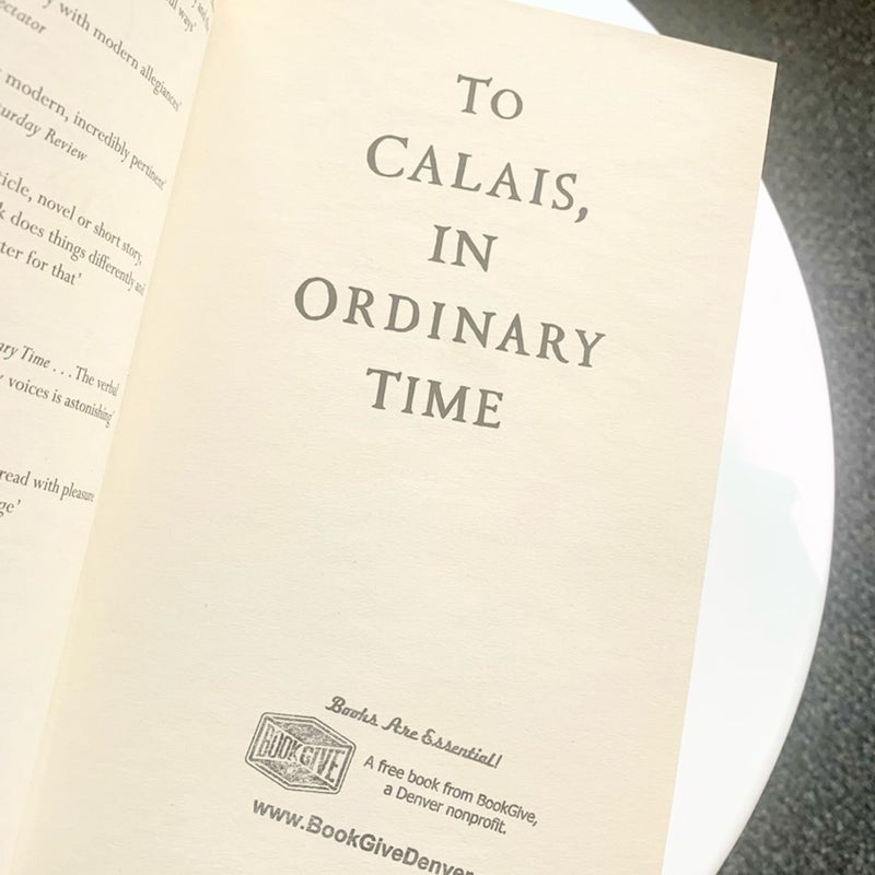 To Calais, in Ordinary Time