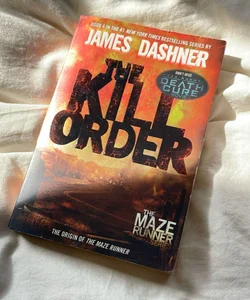 The Kill Order (Maze Runner, Book Four; Origin)