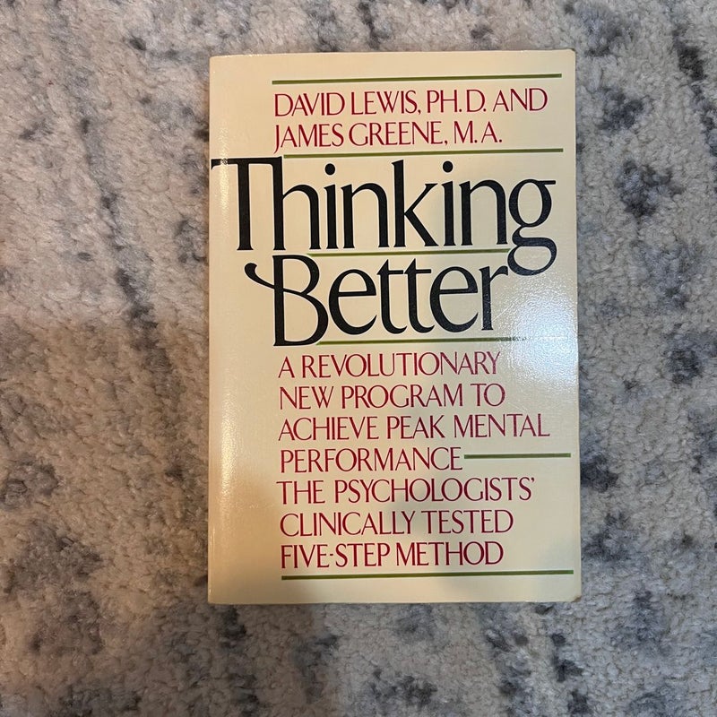 Thinking Better: A Revolutionary New Program Mental Performance 