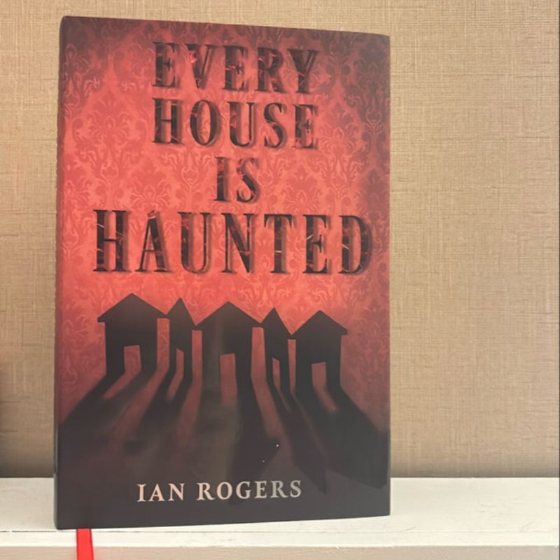 Every house is haunted (signed)