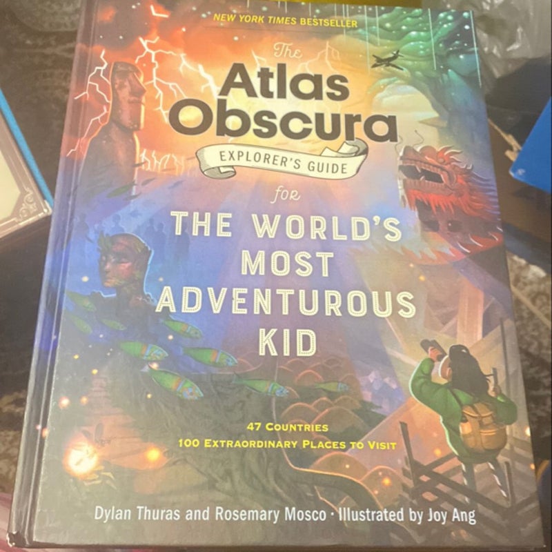The Atlas Obscura Explorer's Guide for the World's Most Adventurous Kid