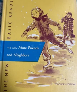 The New More Friends and Neighbors Teacher’s Edition