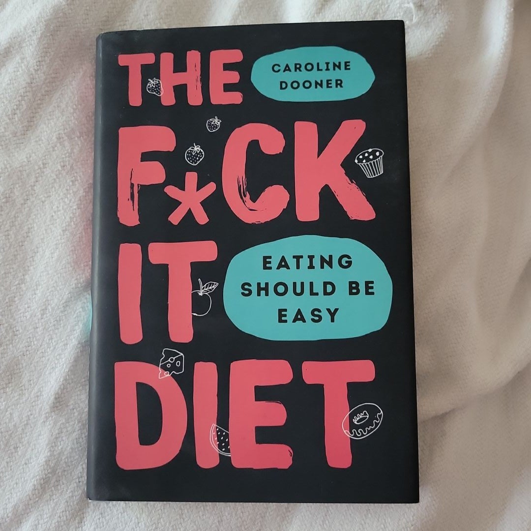 The F*ck It Diet