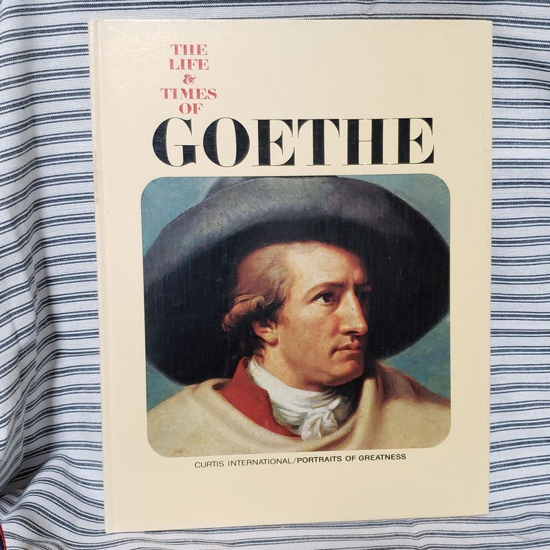 The Life & Times of Goethe