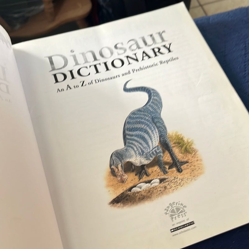 Dinosaur Dictionary - An A to Z of Dinosaurs and Prehistoric Reptiles Edition: